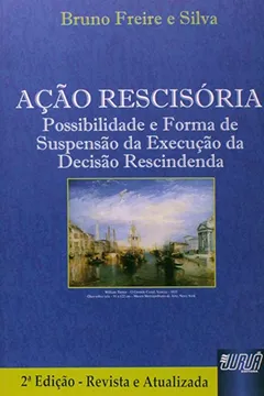 Livro Ação Rescisória. Possibilidade e Forma de Suspensão da Execução da Decisão Rescindenda - Resumo, Resenha, PDF, etc.