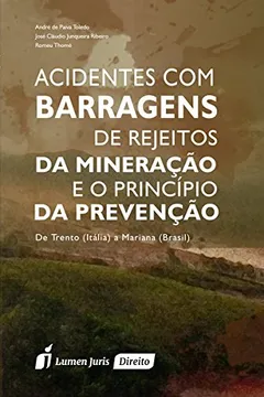 Livro Acidentes com Barragens de Rejeitos da Mineração e o Princípio da Prevenção - Resumo, Resenha, PDF, etc.