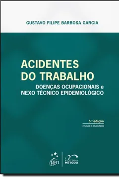 Livro Acidentes Do Trabalho. Doenças Ocupacionais E Nexo Tecnico Epidemiologico - Resumo, Resenha, PDF, etc.