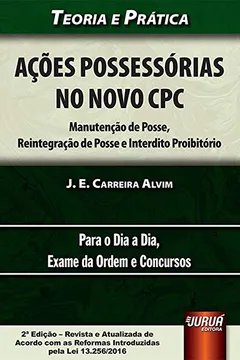 Livro Ações Possessórias no Novo CPC. Manutenção de Posse, Reintegração de Posse e Interdito Proibitório - Resumo, Resenha, PDF, etc.