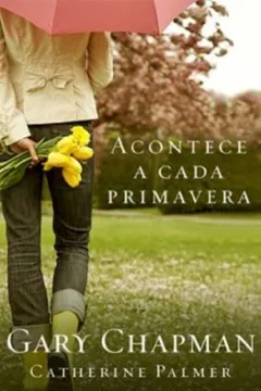 Livro Acontece A Cada Primavera - Resumo, Resenha, PDF, etc.