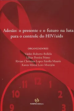 Livro Adesão. O Presente e o Futuro na Luta Para o Controle do HIV/AIDS - Resumo, Resenha, PDF, etc.