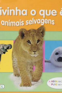 Livro Adivinha O Que E? Animais Selvagens - Resumo, Resenha, PDF, etc.