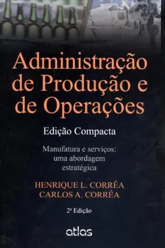 Livro Administração de Produção e de Operações Manufatura e Serviços. Uma Abordagem Estratégica - Resumo, Resenha, PDF, etc.