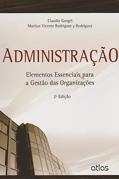 Livro Administração. Elementos Essenciais Para a Gestão das Organizações - Resumo, Resenha, PDF, etc.