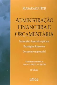 Livro Administração Financeira e Orçamentária. Matemática Financeira Aplicada, Estratégias Financeiras, Orçamento Empresarial - Resumo, Resenha, PDF, etc.