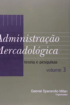 Livro Administracao Mercadologica. Teoria E Pesquisas - Volume 3 - Resumo, Resenha, PDF, etc.