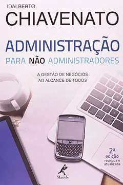 Capa do livro Administração Para não Administradores a Gestão de Negócios ao Alcance de Todos
