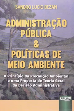 Livro Administração Pública e Políticas do Meio Ambiente - Resumo, Resenha, PDF, etc.
