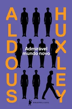 Livro Admirável Mundo Novo - Resumo, Resenha, PDF, etc.