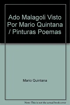 Livro Ado Malagoli Visto Por Mario Quintana / Pinturas Poemas - Resumo, Resenha, PDF, etc.