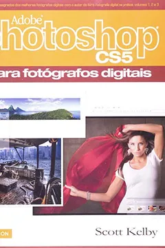 Livro Adobe Photoshop CS5. Para Fotógrafos Digitais - Resumo, Resenha, PDF, etc.