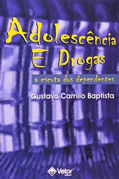 Livro Adolescência E Drogas. A Escuta Dos Dependentes - Resumo, Resenha, PDF, etc.