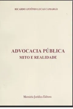Livro Advocacia Publica. Mito E Realidade - Resumo, Resenha, PDF, etc.