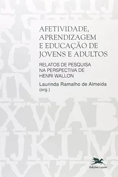 Livro Afetividade, Aprendizagem E Educação De Jovens E Adultos - Resumo, Resenha, PDF, etc.