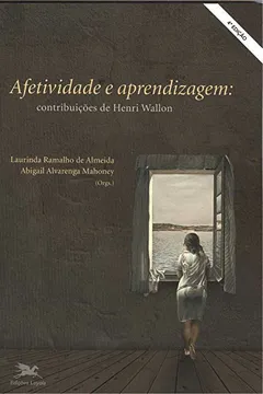 Livro Afetividade e Aprendizagem. Contribuições de Henri Wallon - Resumo, Resenha, PDF, etc.