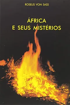Livro África e Seus Mistérios - Resumo, Resenha, PDF, etc.