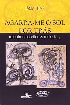 Livro Agarra-me o Sol por Trás - Resumo, Resenha, PDF, etc.