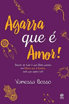 Livro Agarra que É Amor! - Resumo, Resenha, PDF, etc.