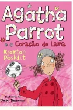 Capa do livro Agatha Parrot e o Coração de Lama