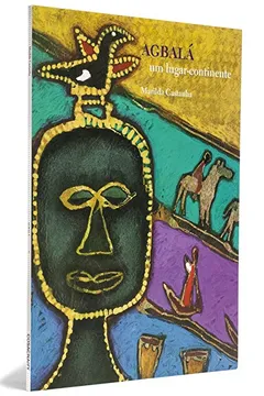 Livro Agbala. Um Lugar-Continente - Coleção Histórias Para Contar História - Resumo, Resenha, PDF, etc.