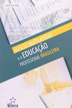 Livro Agências Multilaterais e a Educação Profissional Brasileira - Resumo, Resenha, PDF, etc.