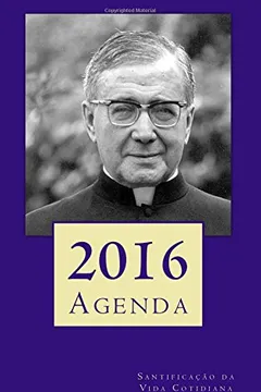Livro Agenda 2016: Santificacao Da Vida Cotidiana - Resumo, Resenha, PDF, etc.