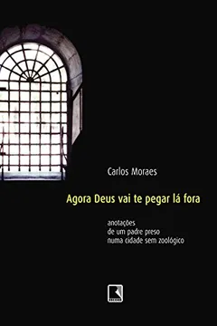 Livro Agora Deus Vai Te Pegar Lá Fora - Resumo, Resenha, PDF, etc.