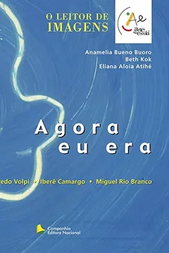Livro Agora Eu Era - Coleção Arte na Escola - Resumo, Resenha, PDF, etc.