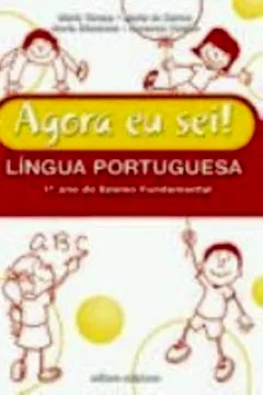 Livro Agora Eu Sei! Língua Portuguesa. 1º Ano do Ensino Fundamental - Resumo, Resenha, PDF, etc.