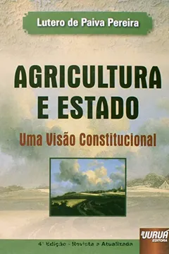 Livro Agricultura e Estado. Uma Visão Constitucional - Resumo, Resenha, PDF, etc.