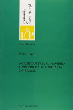 Livro Agroindustria Canavieira E Propriedade Fundiaria No Brasil - Resumo, Resenha, PDF, etc.