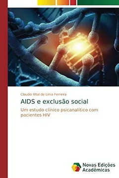 Livro AIDS e exclusão social: Um estudo clínico psicanalítico com pacientes HIV - Resumo, Resenha, PDF, etc.