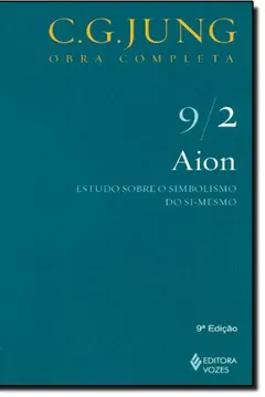 Livro Aion. Estudo Sobre o Simbolismo do Si-Mesmo - Volume 9/ 2 - Resumo, Resenha, PDF, etc.