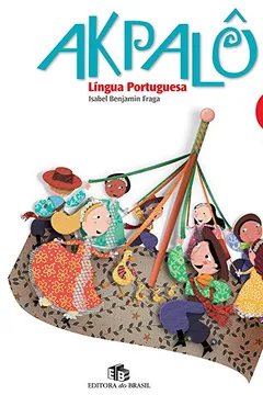 Livro Akpalô. Língua Portuguesa 3º Ano - Resumo, Resenha, PDF, etc.