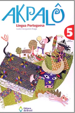 Livro Akpalô. Língua Portuguesa 5º Ano - Resumo, Resenha, PDF, etc.