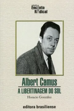 Livro Albert Camus. A Libertinagem Do Sol - Resumo, Resenha, PDF, etc.