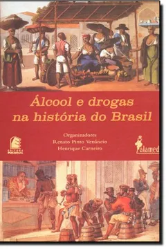 Livro Álcool E Drogas Na História Do Brasil - Resumo, Resenha, PDF, etc.