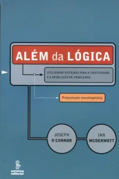 Livro Além da Lógica - Resumo, Resenha, PDF, etc.