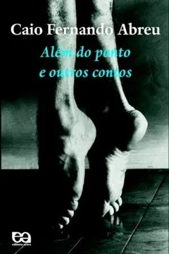 Capa do livro Além do Ponto e Outros Contos - Coleção Boa Prosa