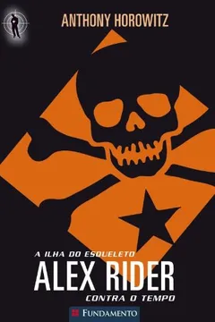 Livro Alex Rider Contra o Tempo 3. A Ilha do Esqueleto - Resumo, Resenha, PDF, etc.