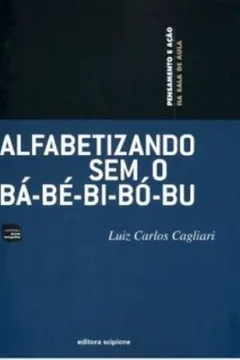 Livro Alfabetizando Sem O Ba-Be-Bi-Bo-Bu - Resumo, Resenha, PDF, etc.