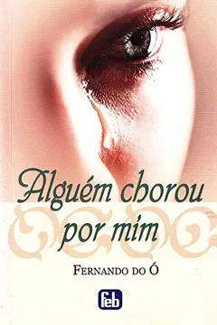 Livro Alguem Chorou por Mim - Resumo, Resenha, PDF, etc.