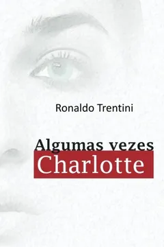 Livro Algumas Vezes Charlotte - Resumo, Resenha, PDF, etc.