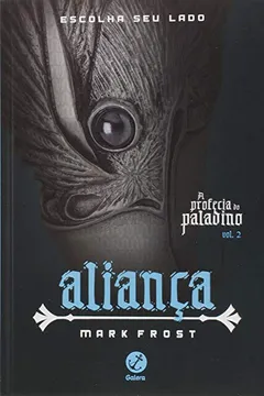 Livro Aliança. A Profecia do Paladino - Volume 2 - Resumo, Resenha, PDF, etc.