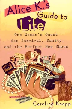 Livro Alice K's Guide to Life: One Woman's Quest for Survival, Sanity, and the Perfect New - Resumo, Resenha, PDF, etc.