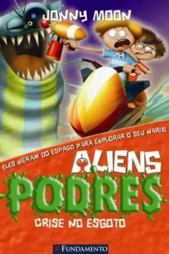 Livro Aliens Podres 4. Crise no Esgoto - Resumo, Resenha, PDF, etc.
