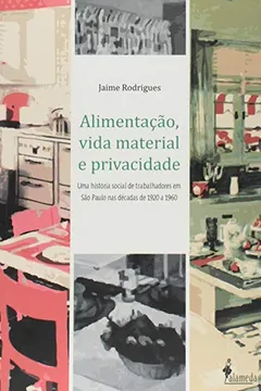 Capa do livro Alimentação, Vida Material e Privacidade