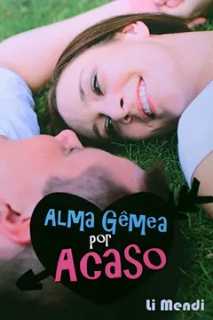 Livro Alma Gêmea por Acaso - Resumo, Resenha, PDF, etc.