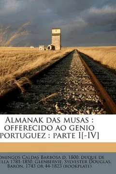 Livro Almanak Das Musas: Offerecido Ao Genio Portuguez: Parte I[-IV] Volume 2 - Resumo, Resenha, PDF, etc.